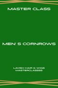 Men's Cornrows Masterclass + Free Kit | Lavish Hair & Wigs