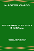 Master Class: Feather Strand install + Free Kit — Coming Soon