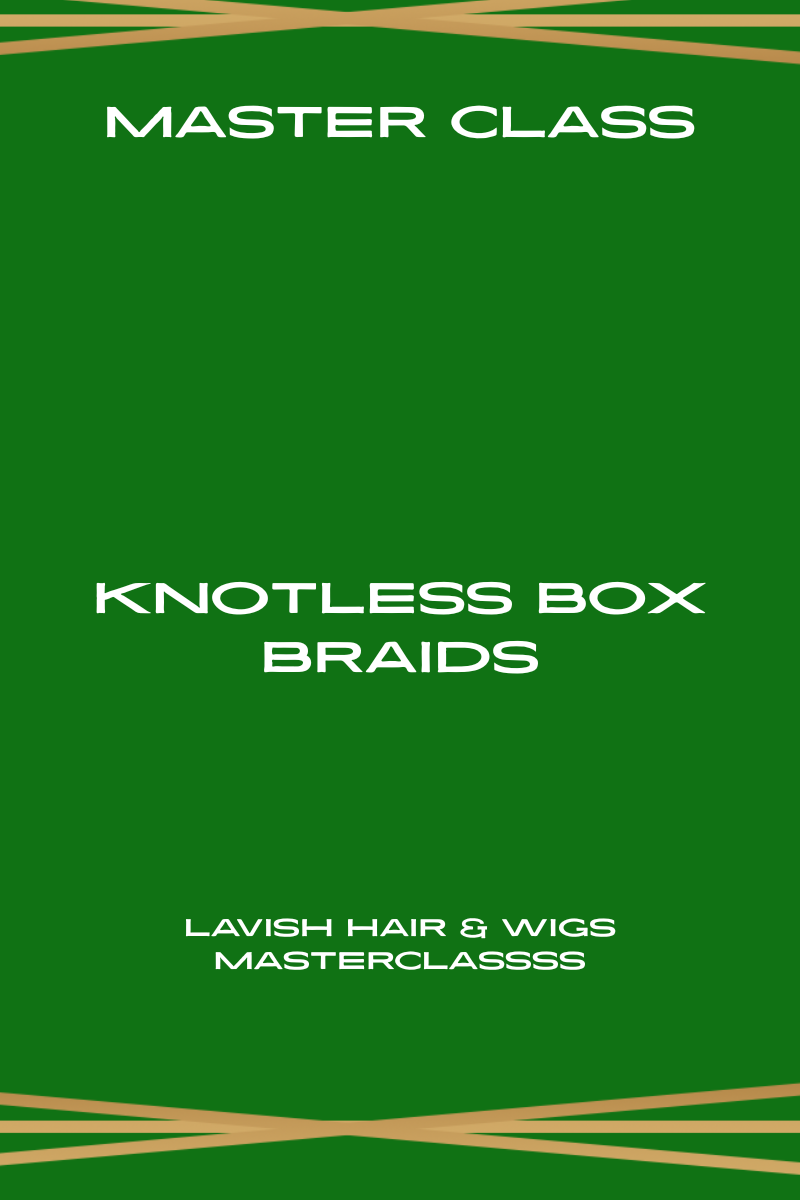 Master Class: Knotless Box Braids + kit — Coming Soon