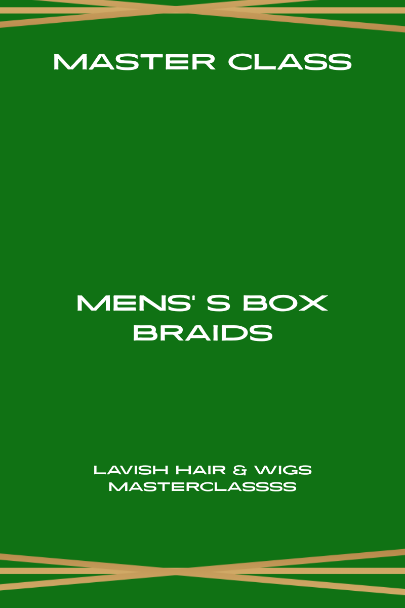 Master Class: Men's Box Braids + Free Kit — Coming Soon