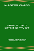 Master Class: Men's Two-Strand Twist + Free Kit — Coming Soon
